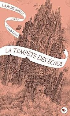 la passe-miroir. vol. 4. la tempête des échos-christelle dabos-9782075215619