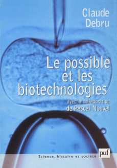 le possible et les biotechnologies (ebook)-pascal nouvel-claude debru-9782130638919