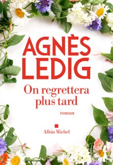 on regrettera plus tard-agnes ledig-9782226388919