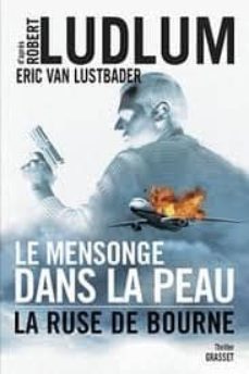 le mensonge dans la peau: la ruse de bourne (thriller)-9782246741619
