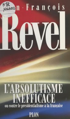 l'absolutisme inefficace (ebook)-jean françois revel-9782259286619