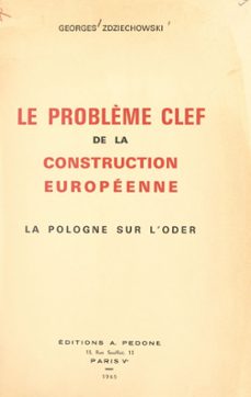 le problème clef de la construction europeenne (ebook)-georges zdziechowski-9782307450719