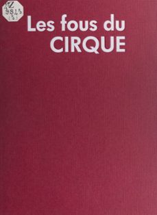 les fous du cirque (ebook)-annie lorenzo-9782307525219