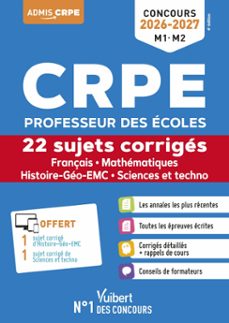 crpe 2026-2027 (m1. m2) - français, mathematiques, histoire-geo-emc, sciences et techno - 22 sujets corriges (ebook)-9782311220919