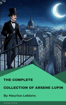the complete collection of arsène lupin (ebook)-maurice leblanc-9782379265419