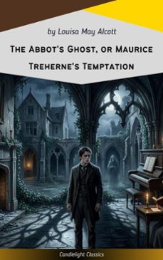 the abbot's ghost, or maurice treherne's temptation (ebook)-louisa may alcott-9782379269219