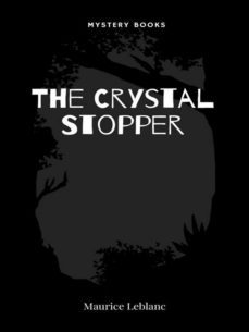 the crystal stopper (ebook)-maurice leblanc-9782383838319
