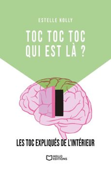 toc toc toc, qui est la ? - les toc expliques de l'interieur (ebook)-estelle kolly-9782385108519