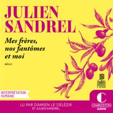 mes frères, nos fantomes et moi (audiolibro)-julien sandrel-9782385298319
