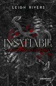 insatiable - tome 1 aux confins de tenèbres (ebook)-leigh rivers-9782386901119