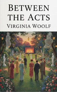 between the acts (ebook)-virginia woolf-9782387173119