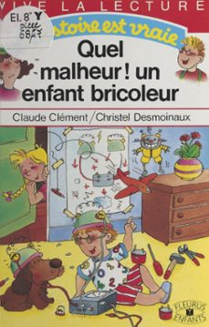 quel malheur ! un enfant bricoleur (ebook)-claude clement-9782402425919