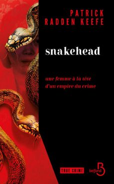 snakehead une enquete hallucinante sur la plus improbable des reines du crime (ebook)-patrick radden keefe-9782714403919