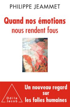 quand nos emotions nous rendent fous (ebook)-philippe jeammet-9782738135919