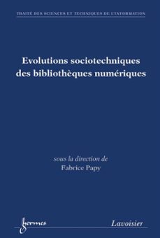 evolutions sociotechniques des bibliothèques numeriques (ebook)-fabrice papy-9782746241619