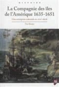 la compagnie des iles de l amerique 1635-1651: une entreprise col oniale au xviie siècle-eric roulet-9782753555419