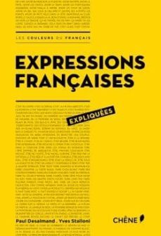 expressions françaises expliquees-paul desalmand-yves stalloni-9782812309519
