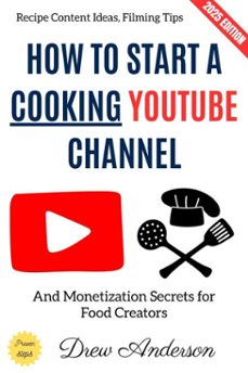how to start a cooking youtube channel: (ebook)-drew anderson-9783565000319