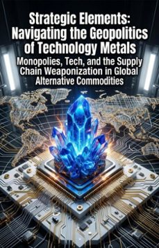 strategic elements: navigating the geopolitics of technology metals (ebook)-ronald a. lam-9783565350919