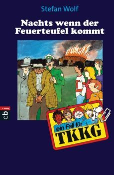 tkkg - nachts, wenn der feuerteufel kommt (ebook)-stefan wolf-9783641013219