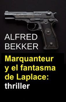 marquanteur y el fantasma de laplace: thriller (ebook)-alfred bekker-9783745244519