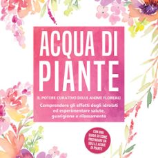 acqua di piante: il potere curativo delle anime floreali - comprendere gli effetti degli idrolati ed esperimentare salute, guarigione e rilassamento, con una guida su come preparare da soli le acque di piante (audiolibro)-verena grapengeter-9783757630119