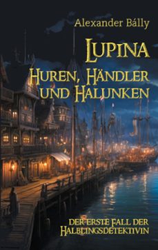 lupina - huren, handler und halunken (ebook)-alexander bálly-9783769364019