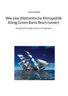 wie eine dilettantische klimapolitik konig green barts reich ruiniert (ebook)-9783769394719