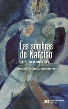 las sombras de narciso clinica freudiana ii-octavio chamizo guerrero-9786070310119