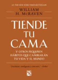 tiende tu cama y otros pequeños hábitos que cambiarán tu vida y el mundo-9786070745119
