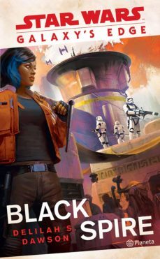 star wars. galaxys edge: black spire (ebook)-delilah s. dawson-9786070763519