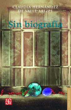 sin biografia (ebook)-claudia hernández del valle-arizpe-9786071646019