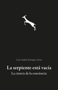 la serpiente esta vacia. la ciencia de la conciencia (ebook)-luis andrés enriquez arias-9786072656819