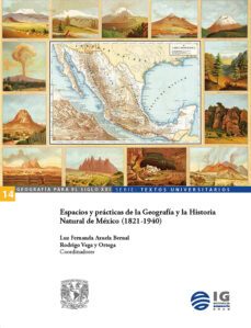 espacios y practicas de la geografia y la historia natural de mexico (1821-1940) (ebook)-luz fernanda azuela bernal-rodrigo vega y ortega-9786073058919