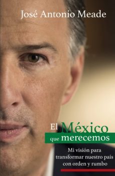 el mexico que merecemos (ebook)-jose antonio meade-9786073168519