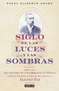 siglo de las lucesy las sombras (ebook)-ángel gilberto adame-9786073828819