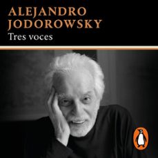 tres voces (audiolibro)-alejandro jodorowsky-9786073855419