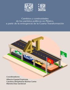 cambios y continuidades de los partidos politicos en mexico, a partir de la emergencia de la cuarta transformacion (ebook)-alberto espejel espinoza-9786075872919