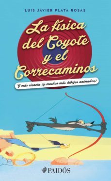 la fisica del coyote y el correcaminos (ebook)-luis javier plata rosas-9786077471219