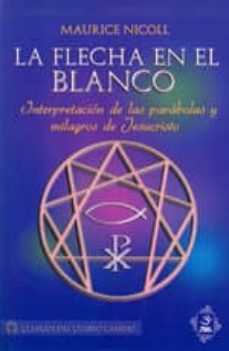 la flecha en el blanco: interpretacion de las parabolas y milagro s de jesucristo-9786077628019