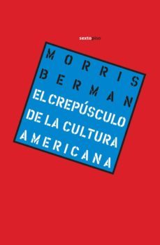 el crepusculo de la cultura americana-9786077781219