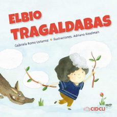 elbio tragaldabas (ebook)-gabriela romo ustarroz-9786078797219