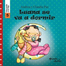 luana se va a dormir (educando a mi hijo 5) (ebook)-claudia paz-9786125060419
