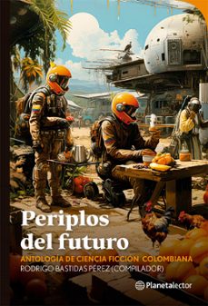 periplos del futuro. antologia de ciencia ficcion colombiana (ebook)-rodrigo bastidas perez-9786287591219