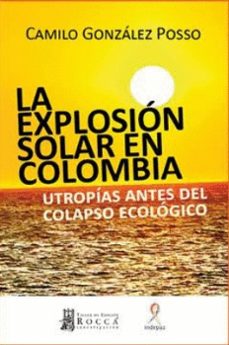 la explosion solar en colombia-camilo gonzalez posso-9786287719019