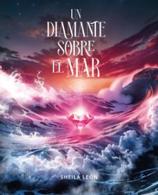 un diamante sobre el mar (ebook)-sheila león-9786313065219