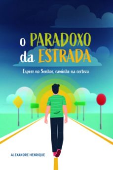 o paradoxo da estrada (ebook)-alexandre henrique-9786501000619