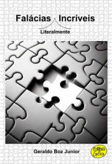 falacias literalmente incriveis (ebook)-geraldo boz junior-9786501011219