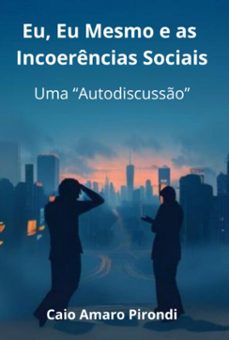 eu, eu mesmo e as incoerencias sociais (ebook)-caio amaro pirondi-9786501512419