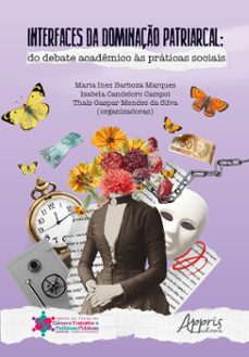 interfaces da dominaço patriarcal: do debate academico as praticas sociais (ebook)-maria inez barboza marques-isabela candeloro campoi-thaís gaspar mendes da silva-9786525042619
